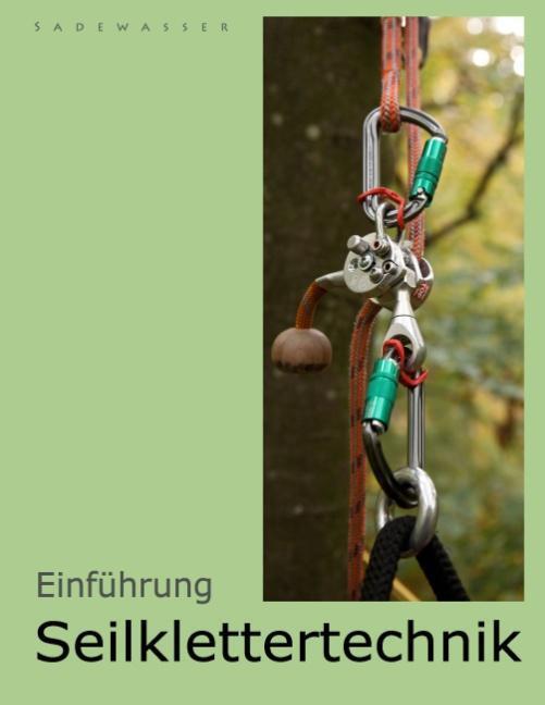 Cover: 9783732292561 | Einführung Seilklettertechnik | Ausrüstung und Techniken | Sadewasser