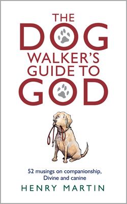 Cover: 9781915412027 | The Dog Walker's Guide to God | Henry Martin | Buch | Gebunden | 2023