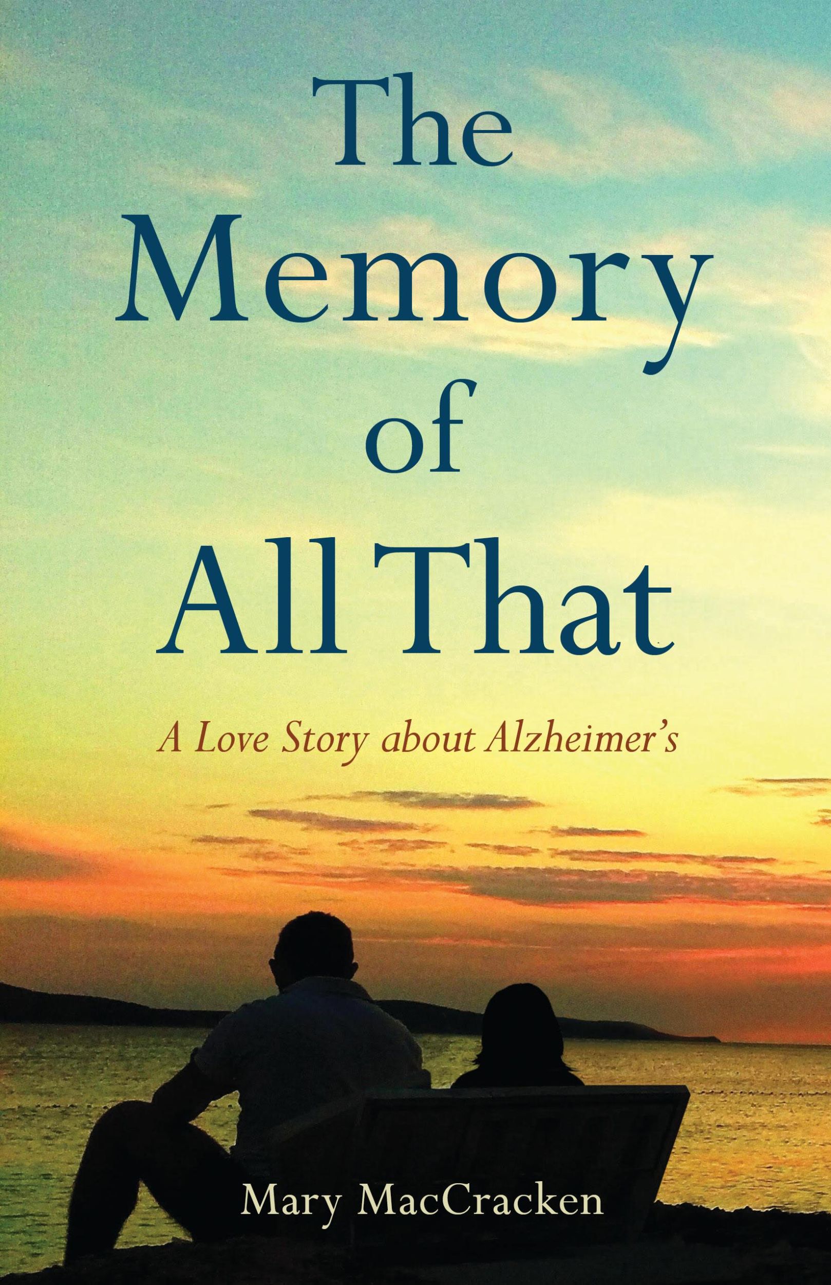 Bild: 9781647424176 | The Memory of All That | A Love Story about Alzheimer's | MacCracken