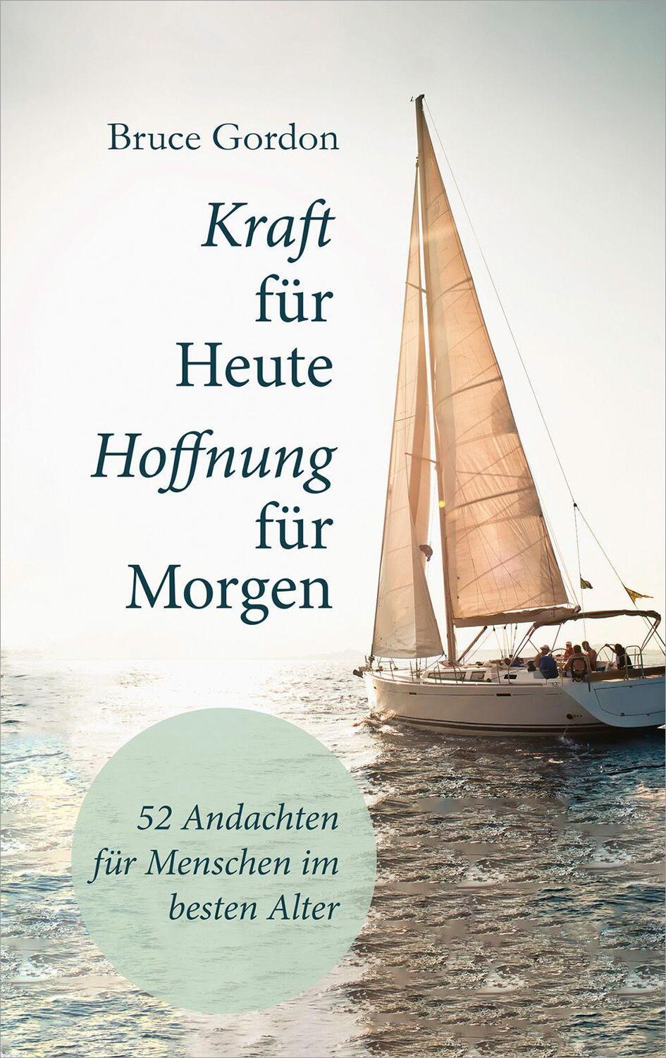 Cover: 9783957348074 | Kraft für heute - Hoffnung für morgen | Bruce Gordon | Buch | 192 S.