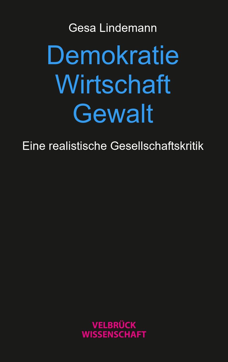 Cover: 9783958323971 | Demokratie - Wirtschaft - Gewalt | Gesa Lindemann | Taschenbuch | 2025