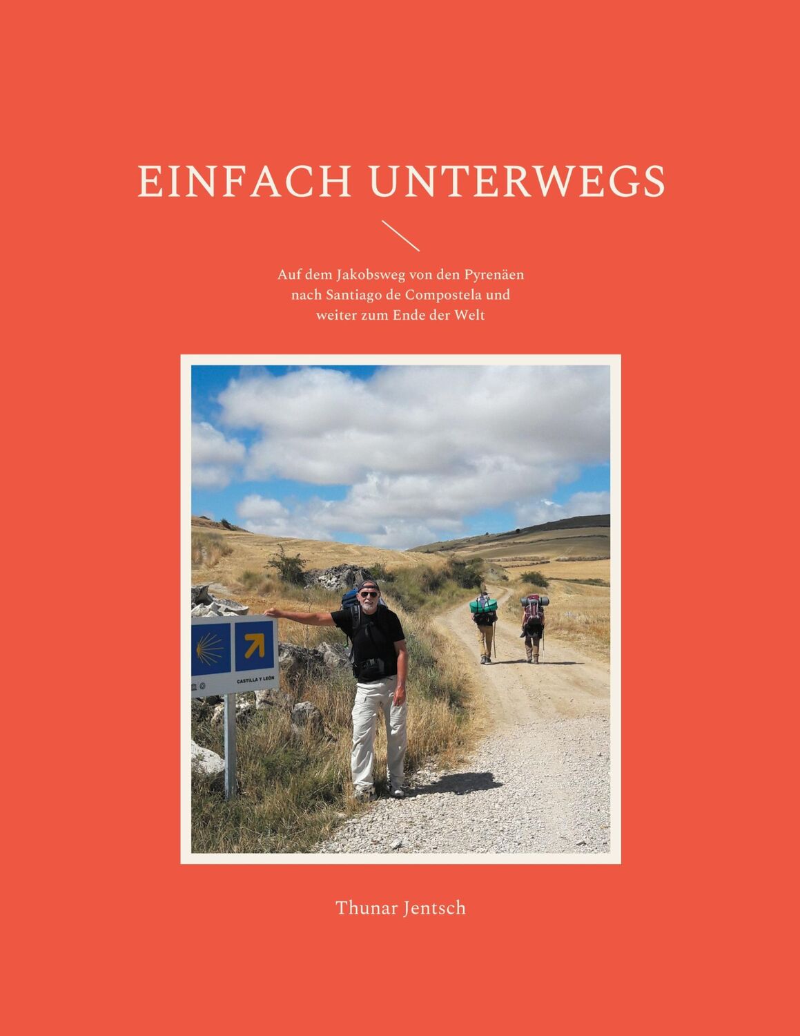 Cover: 9783755761549 | Einfach unterwegs | Thunar Jentsch | Taschenbuch | Paperback | 246 S.