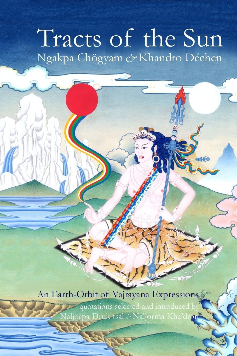 Cover: 9781898185284 | Tracts of the Sun | An Earth-Orbit of Vajryana Expressions | Buch