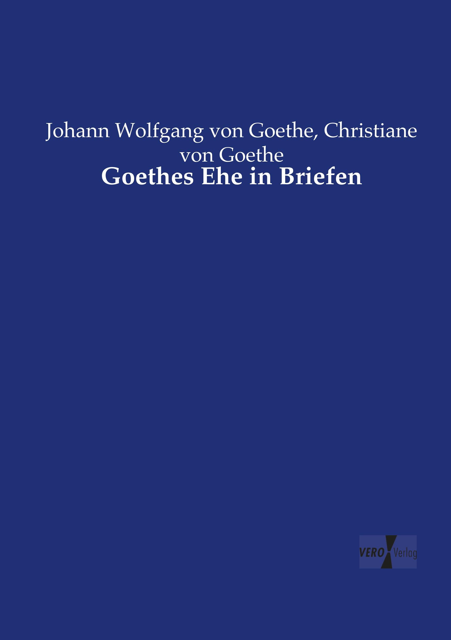 Cover: 9783737220545 | Goethes Ehe in Briefen | Johann Wolfgang von Goethe (u. a.) | Buch