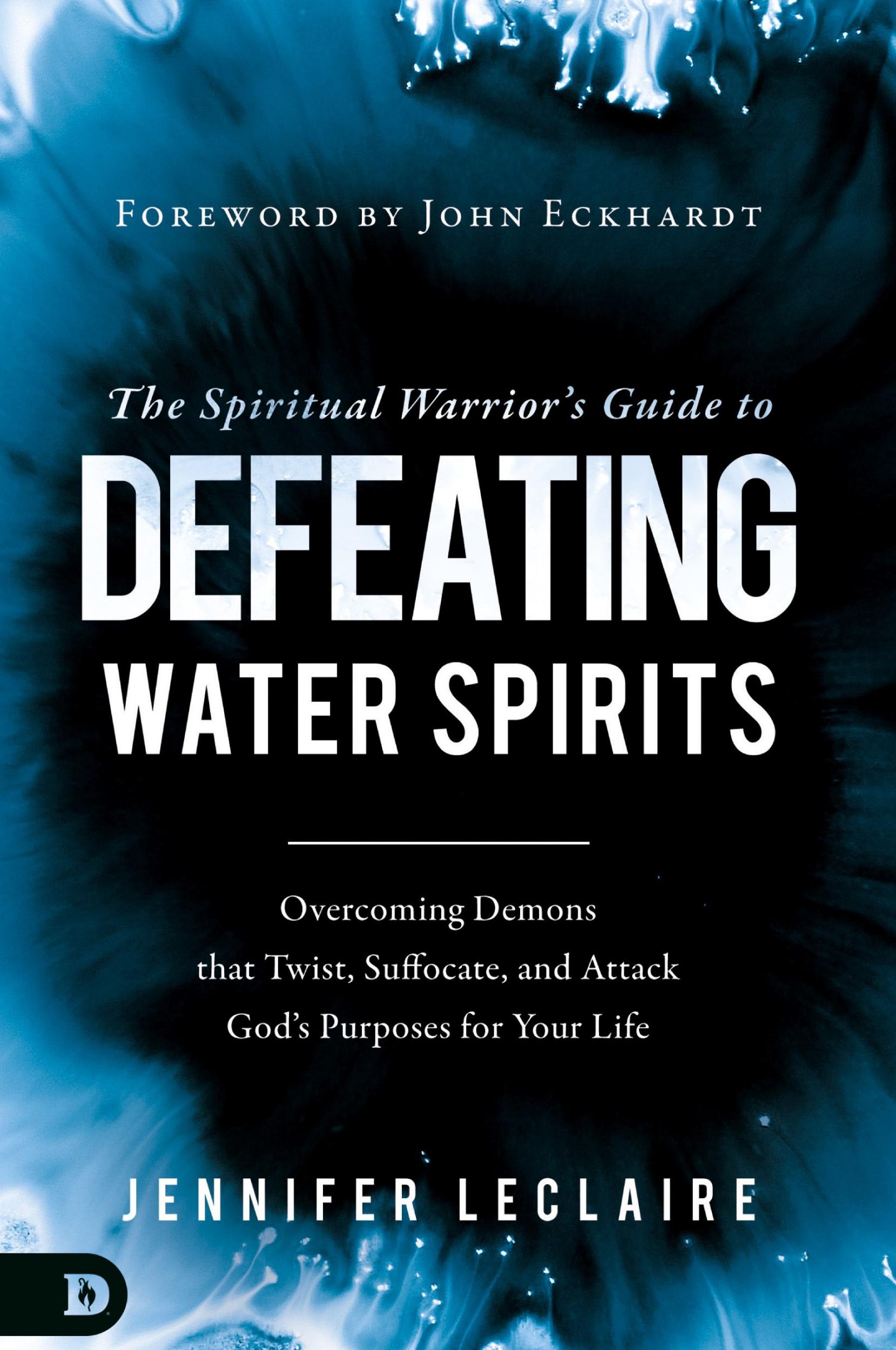 Cover: 9780768442977 | The Spiritual Warrior's Guide to Defeating Water Spirits | Leclaire