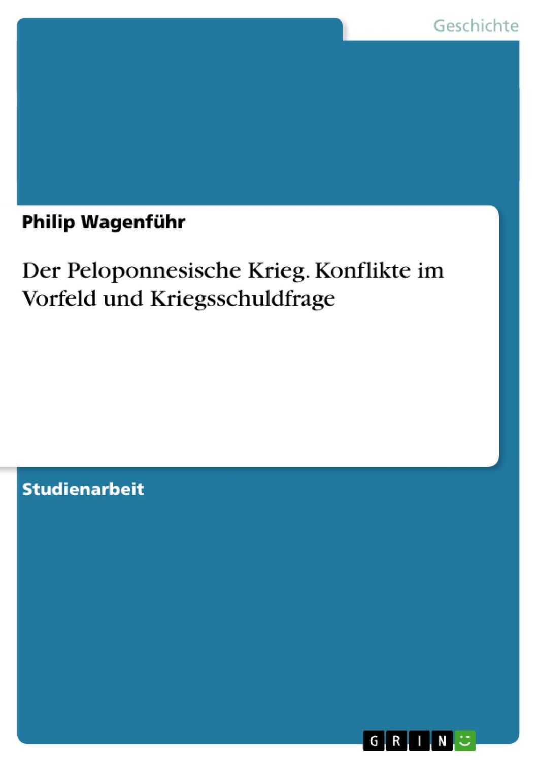 Cover: 9783656666547 | Der Peloponnesische Krieg. Konflikte im Vorfeld und Kriegsschuldfrage