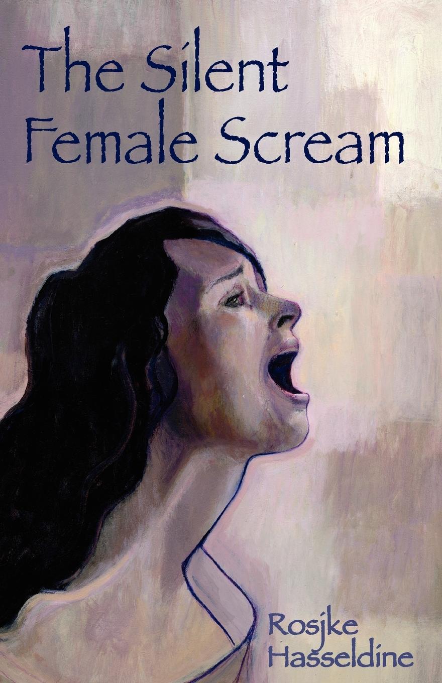 Cover: 9780955710407 | The Silent Female Scream | Rosjke Hasseldine | Taschenbuch | Englisch