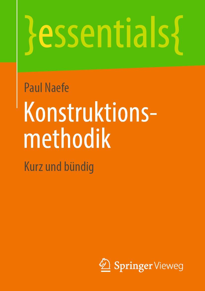 Cover: 9783658245535 | Konstruktionsmethodik | Kurz und bündig | Paul Naefe | Taschenbuch