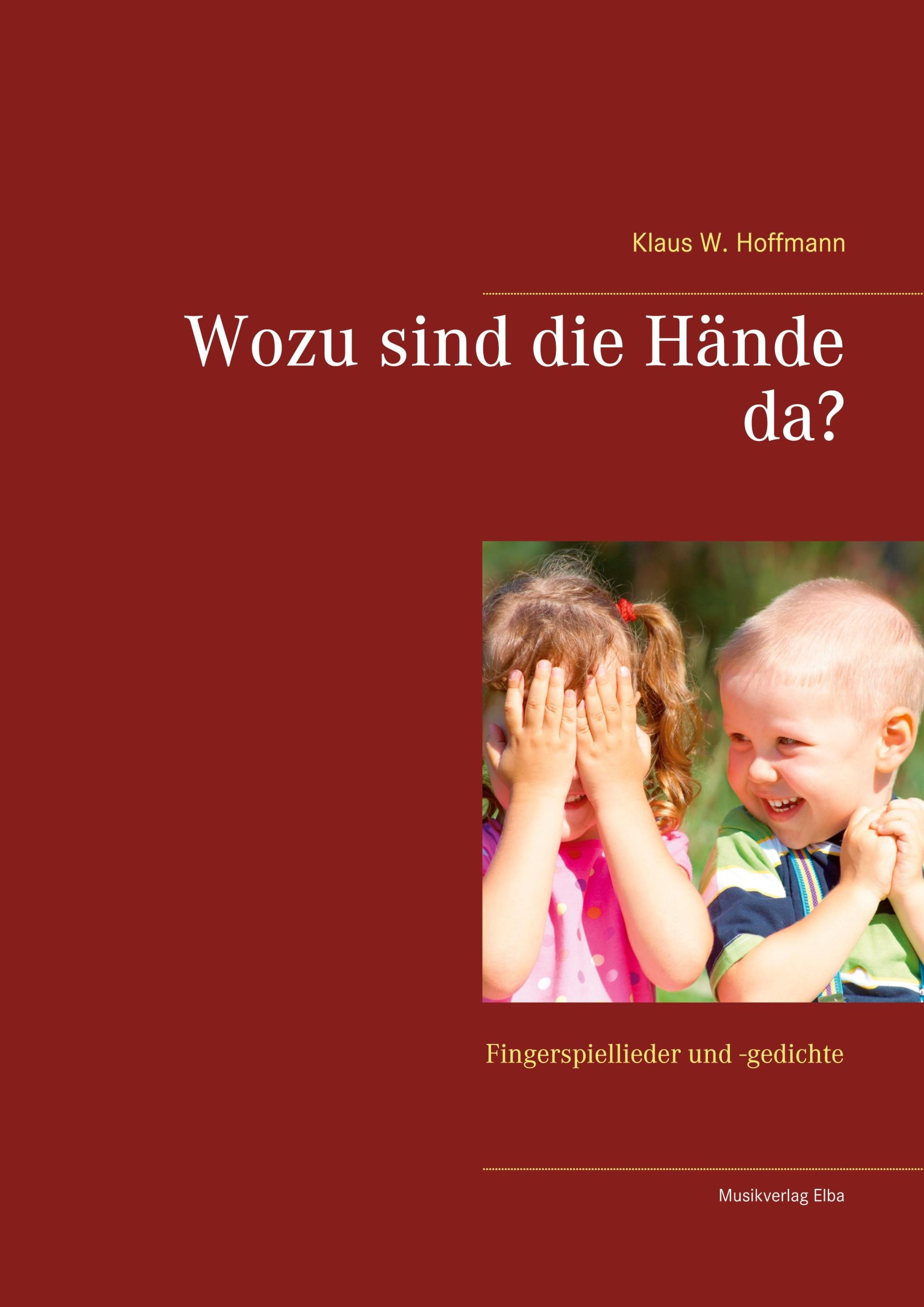 Cover: 9783982226675 | Wozu sind die Hände da? | Fingerspiellieder und -gedichte | Hoffmann