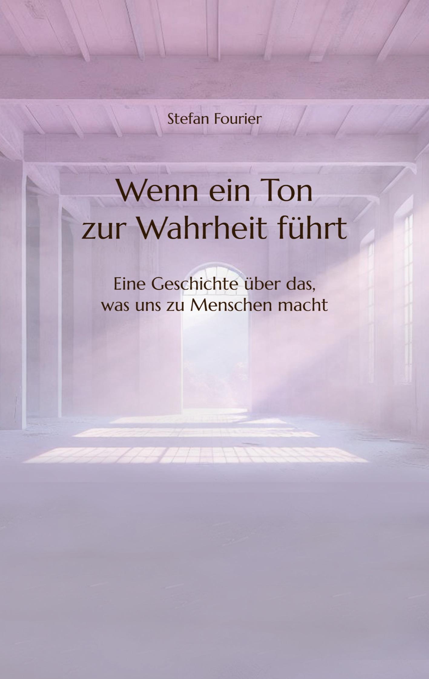 Cover: 9783384403858 | Wenn ein Ton zur Wahrheit führt | Stefan Fourier | Taschenbuch | 68 S.