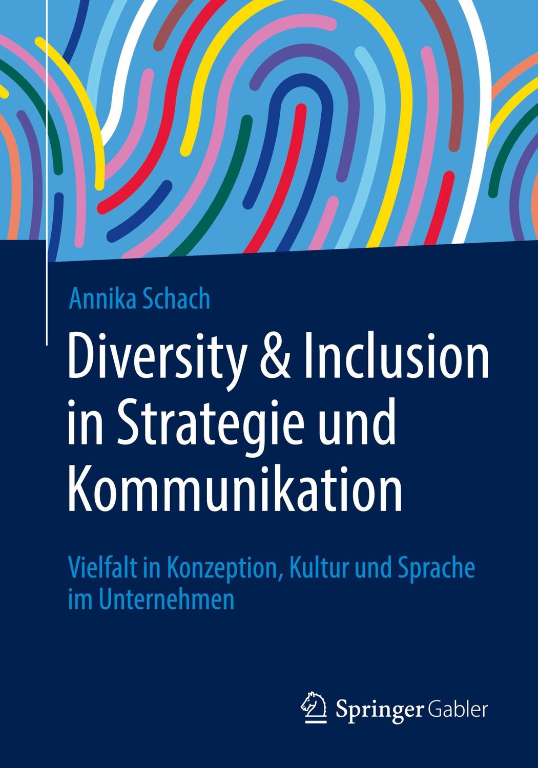 Cover: 9783658401528 | Diversity &amp; Inclusion in Strategie und Kommunikation | Annika Schach