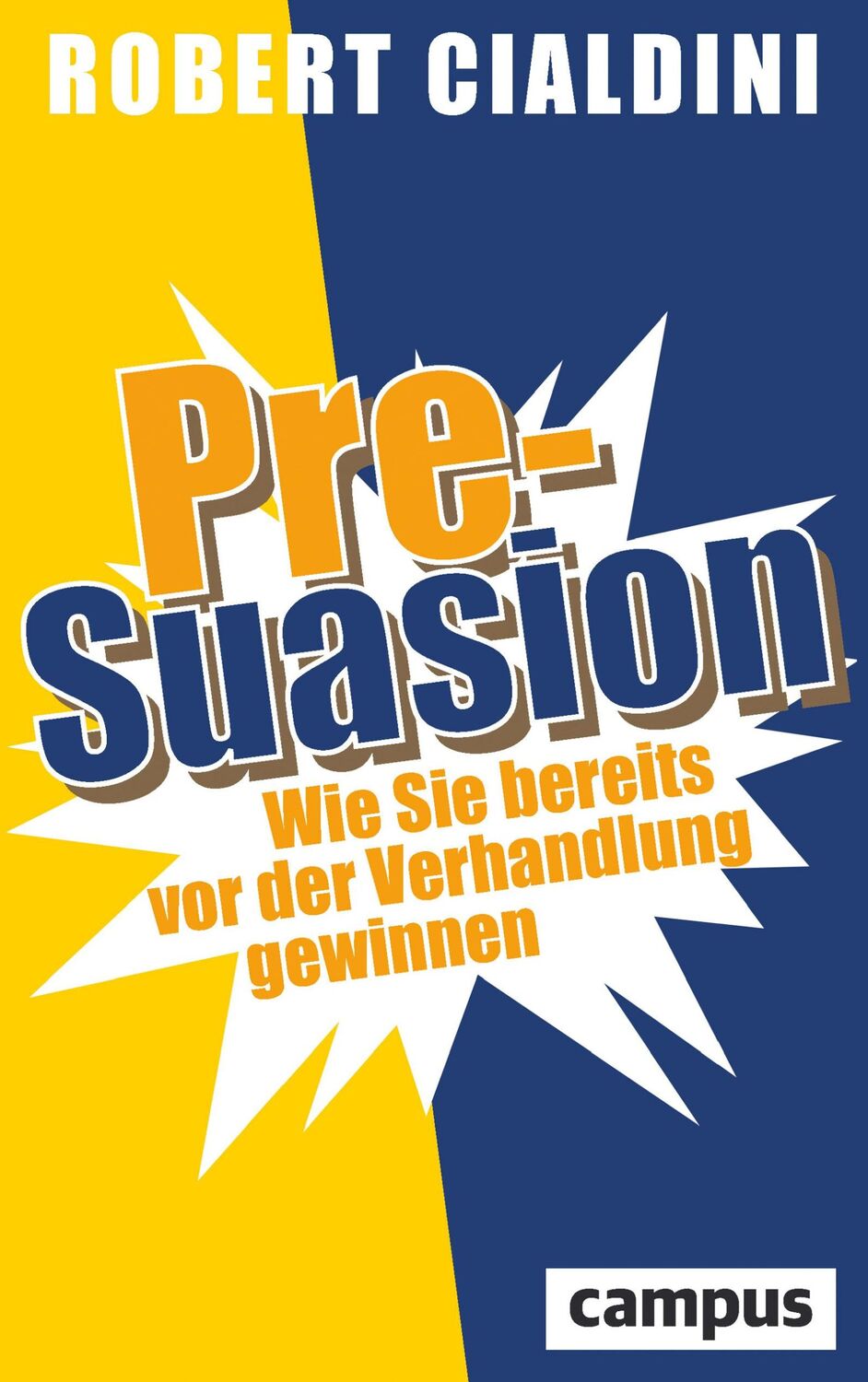 Cover: 9783593505077 | Pre-Suasion | Wie Sie bereits vor der Verhandlung gewinnen | Cialdini