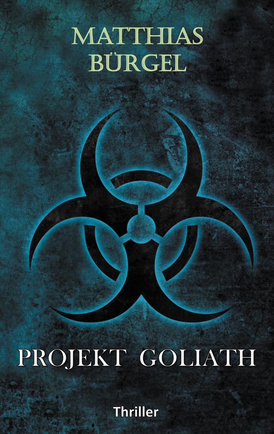 Cover: 9783741211386 | Projekt Goliath | Matthias Bürgel | Taschenbuch | Paperback | Deutsch