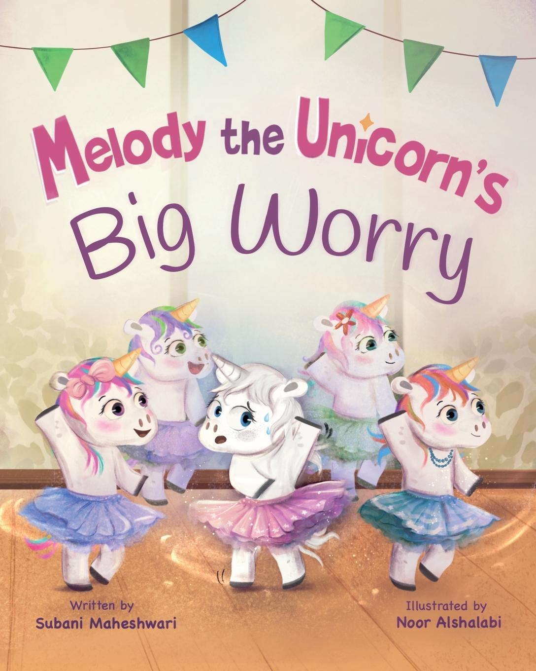 Cover: 9781737425854 | Melody the Unicorn's Big Worry | Maheshwari | Taschenbuch | Paperback