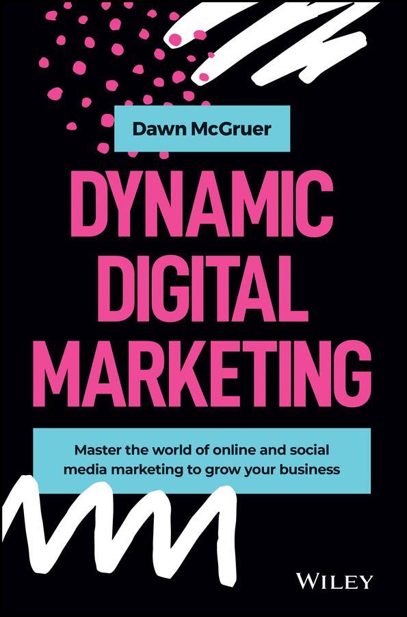 Cover: 9781119635888 | Dynamic Digital Marketing | Dawn McGruer | Buch | 440 S. | Englisch