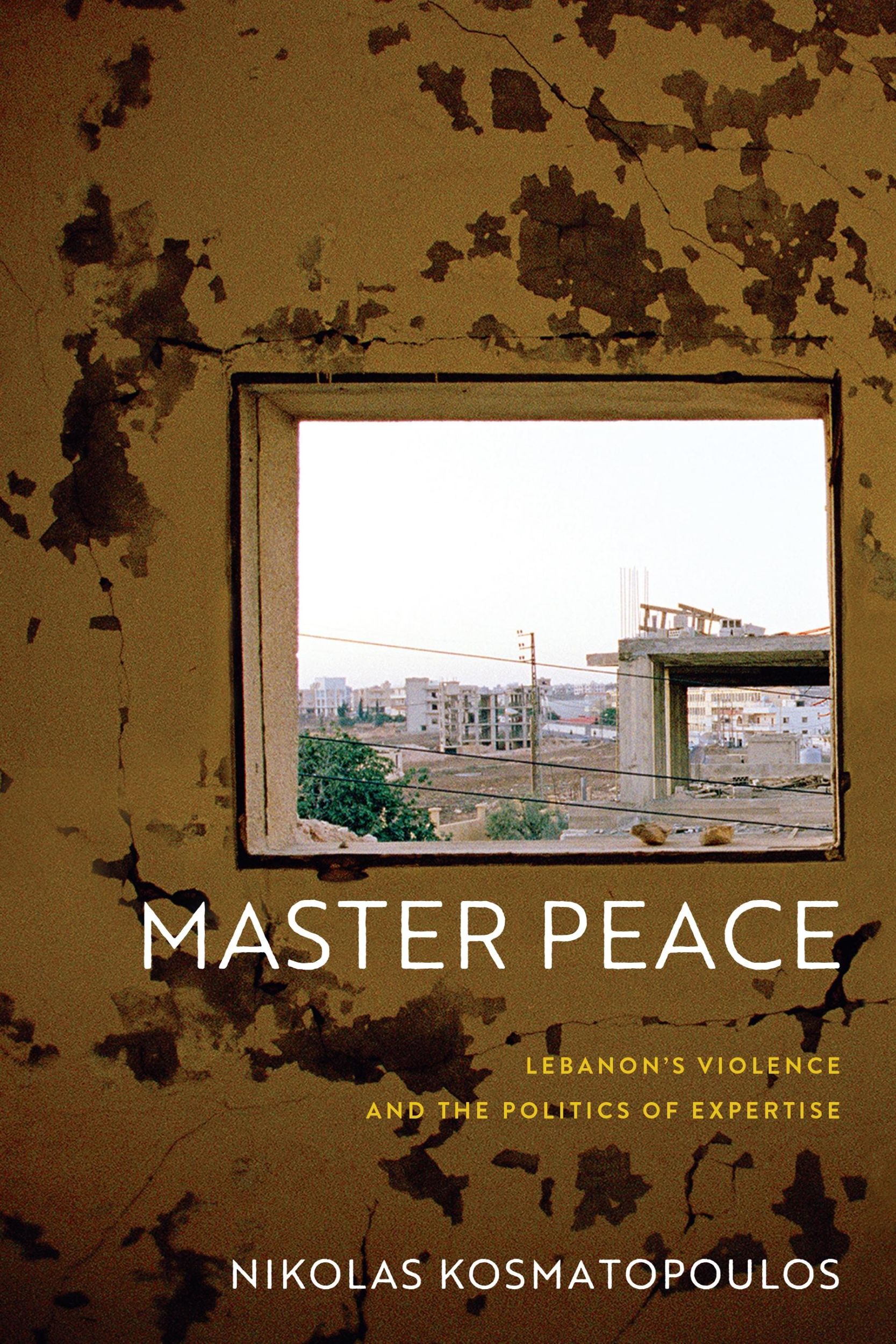 Cover: 9781512826739 | Master Peace | Lebanon's Violence and the Politics of Expertise | Buch