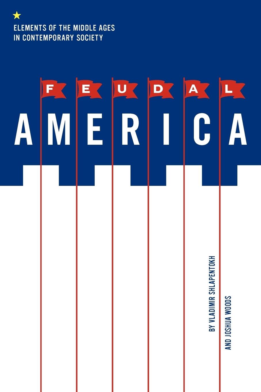 Cover: 9780271037820 | Feudal America | Elements of the Middle Ages in Contemporary Society