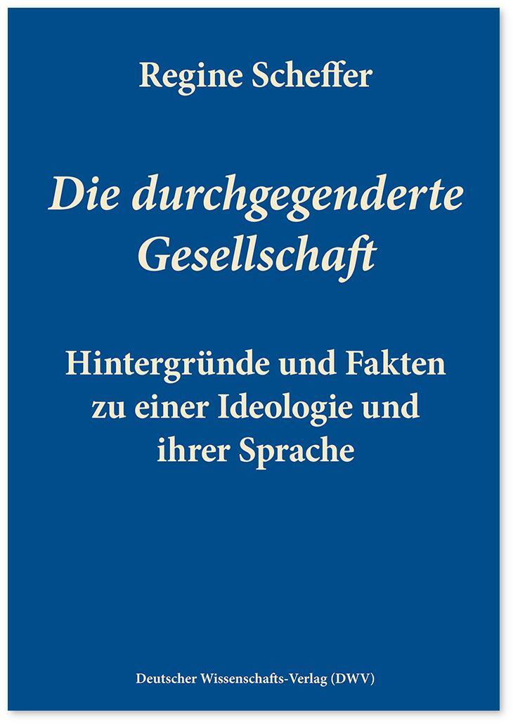 Cover: 9783868882148 | Die durchgegenderte Gesellschaft | Regine Scheffer | Buch | 245 S.