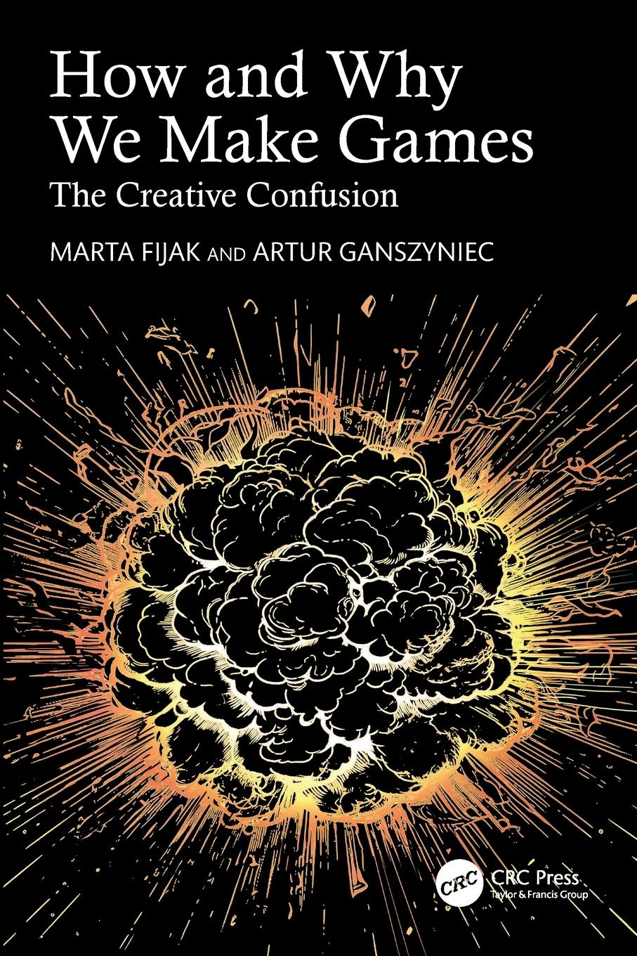 Cover: 9781032343327 | How and Why We Make Games | The Creative Confusion | Fijak (u. a.)