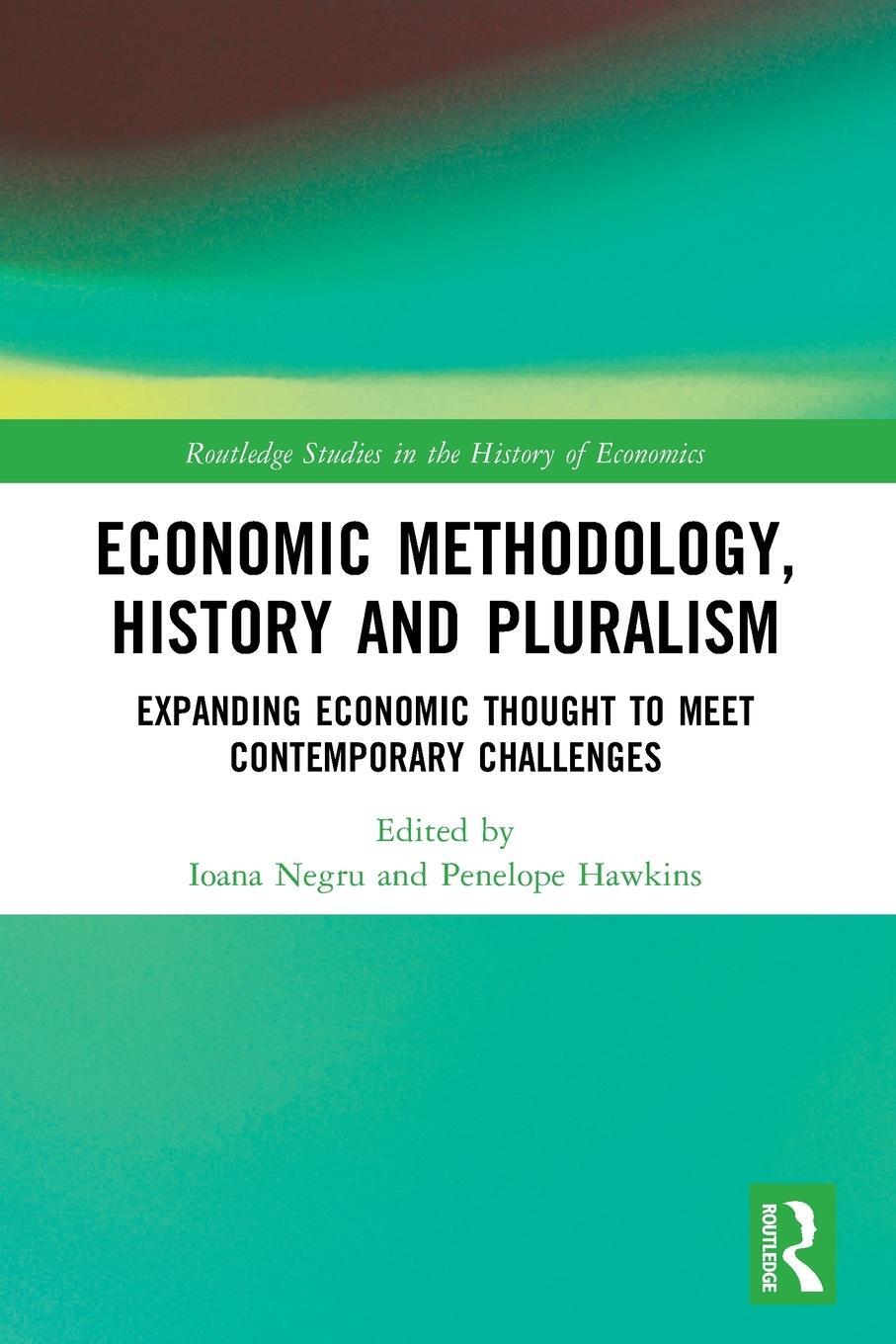 Cover: 9780367695682 | Economic Methodology, History and Pluralism | Ioana Negru (u. a.)