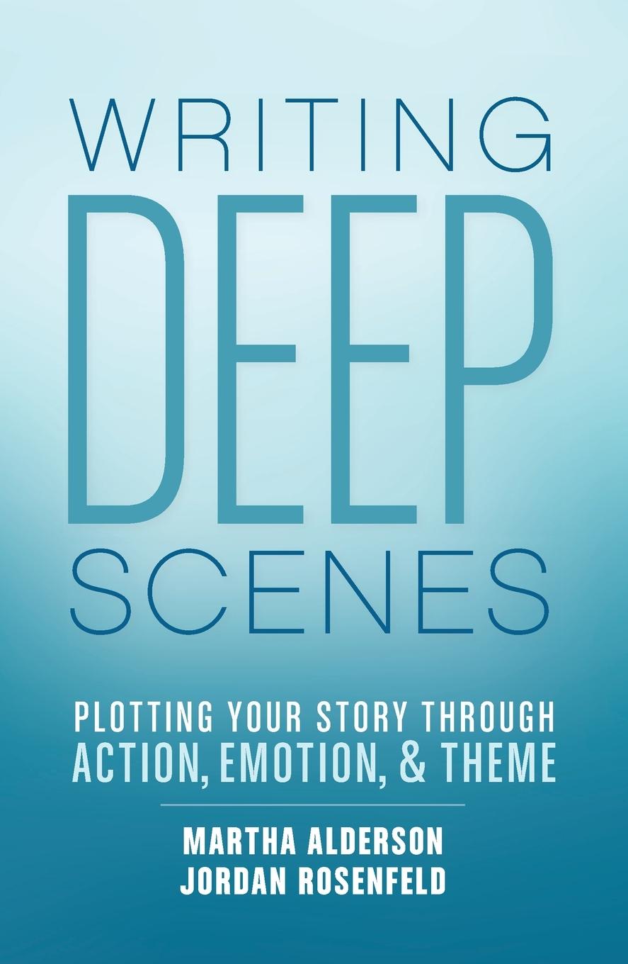 Cover: 9781599638836 | Writing Deep Scenes | Martha Alderson (u. a.) | Taschenbuch | Englisch