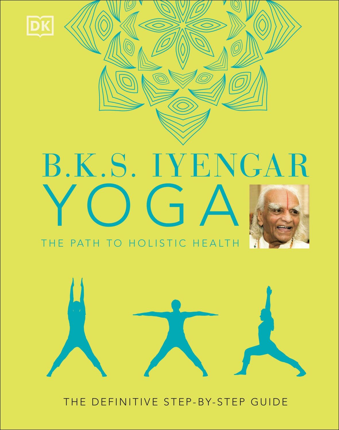 Cover: 9780241480076 | B.K.S. Iyengar Yoga The Path to Holistic Health | B. K. S. Iyengar