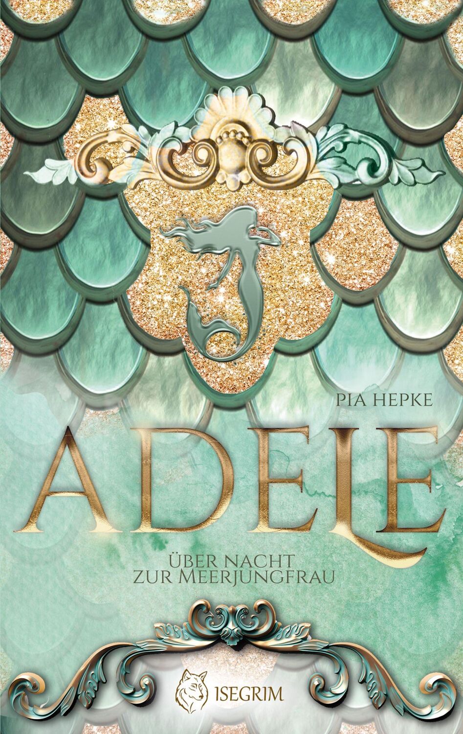 Cover: 9783954529773 | ADELE | Über Nacht zur Meerjungfrau | Pia Hepke | Taschenbuch | 376 S.