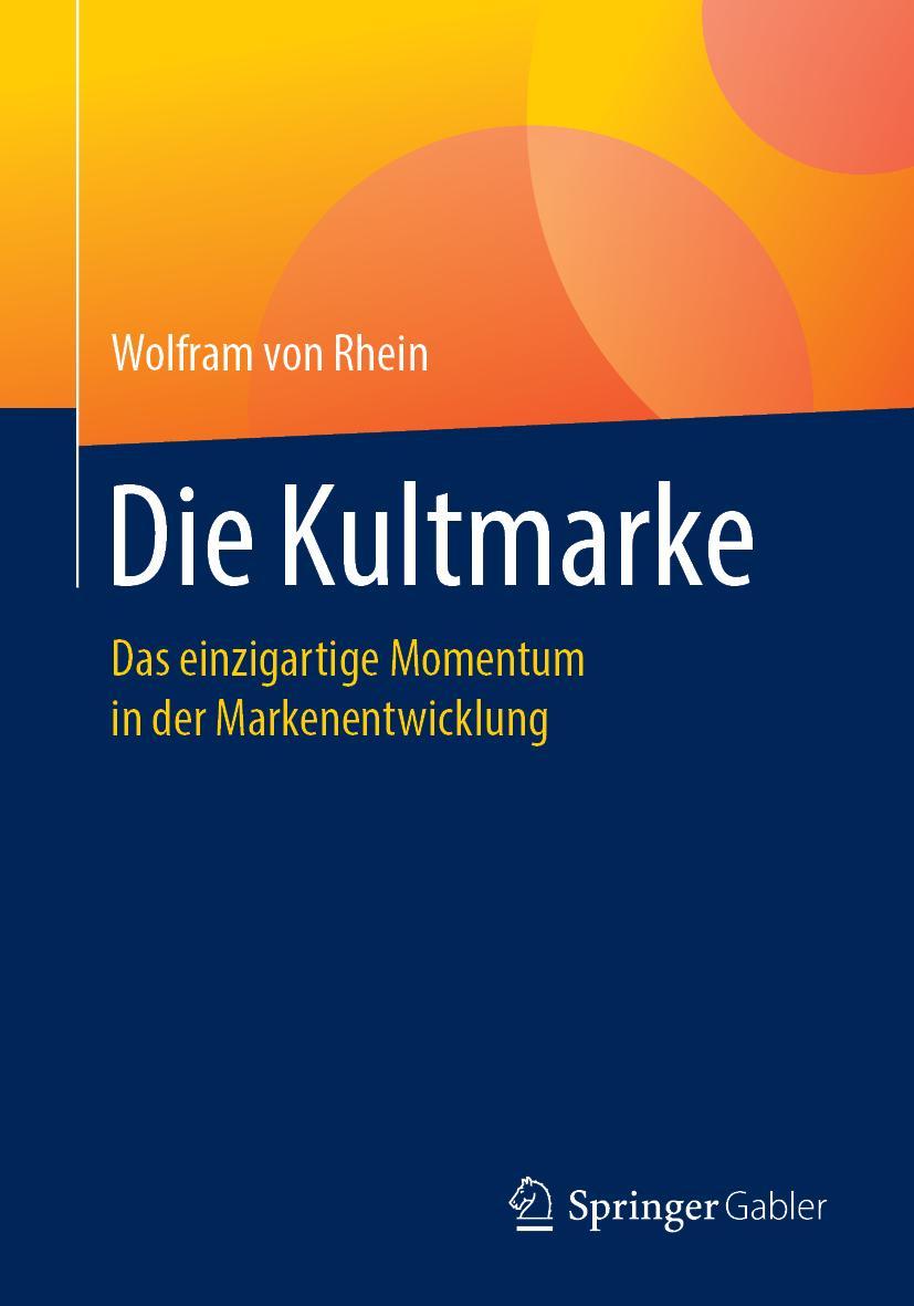 Cover: 9783658233044 | Die Kultmarke | Das einzigartige Momentum in der Markenentwicklung