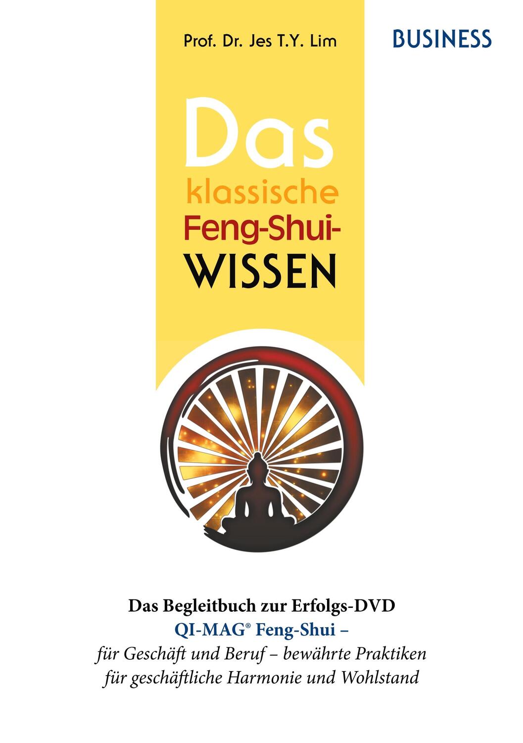 Cover: 9783749452460 | Das klassische Feng-Shui-Wissen BUSINESS | Jes T.Y. Lim | Taschenbuch