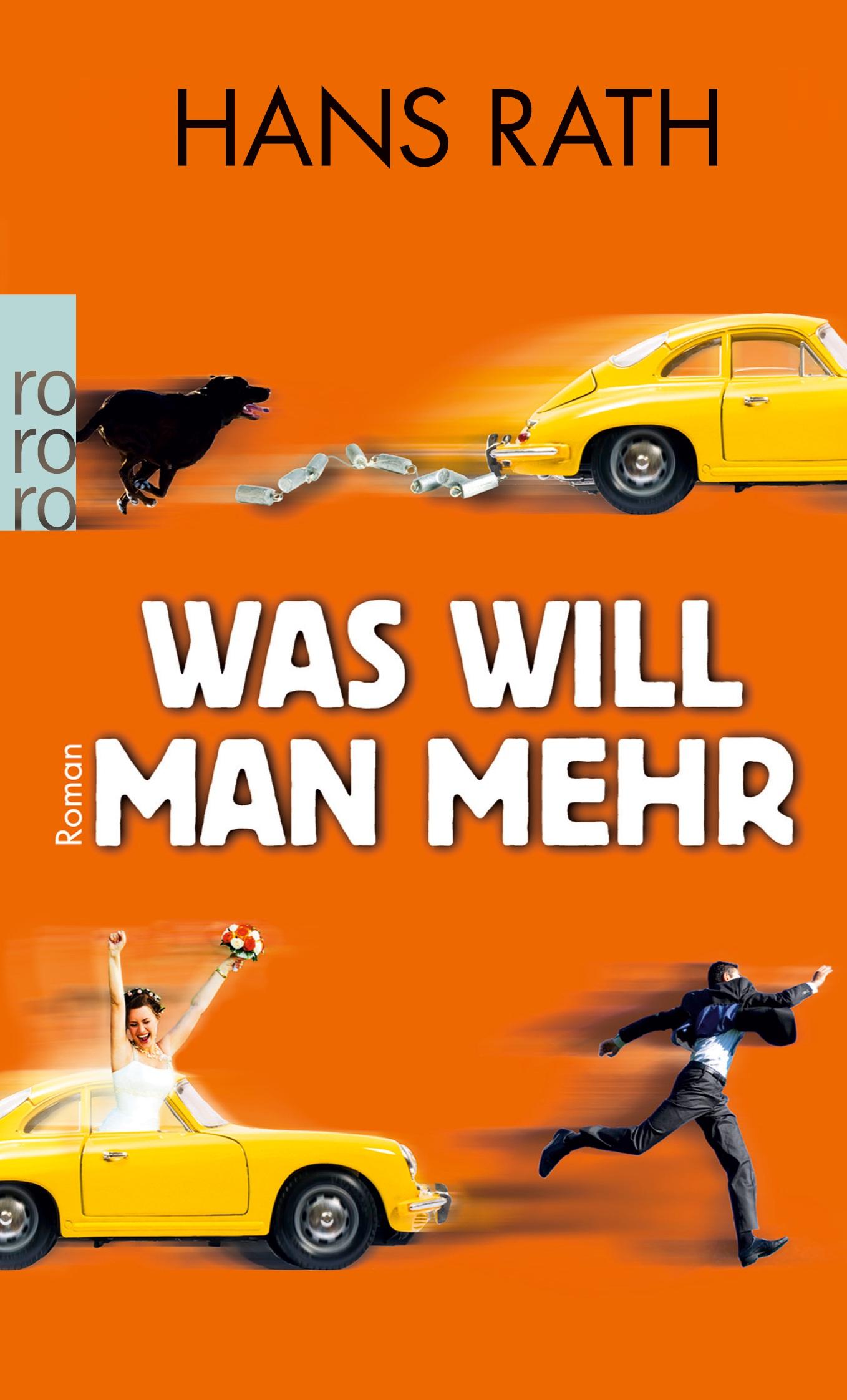 Cover: 9783499255823 | Was will man mehr | Hans Rath | Taschenbuch | 254 S. | Deutsch | 2012