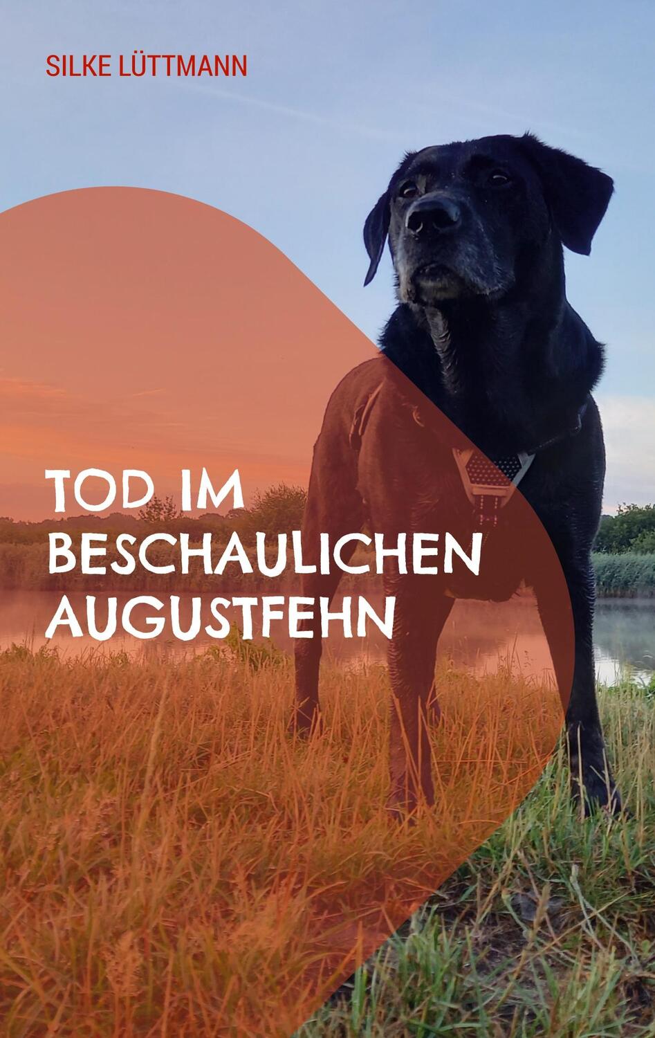 Cover: 9783756800148 | Tod im beschaulichen Augustfehn | Labrador Siley ermittelt | Lüttmann