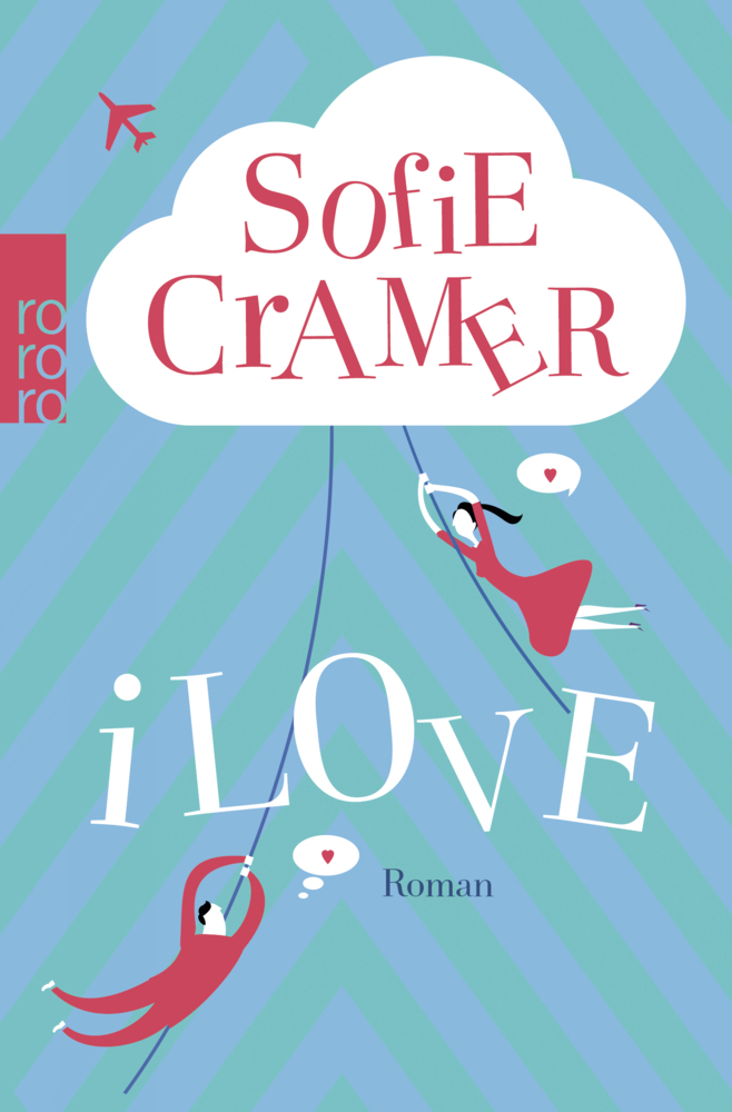 Cover: 9783499269912 | iLove | Sofie Cramer | Taschenbuch | 2018 | Rowohlt TB.