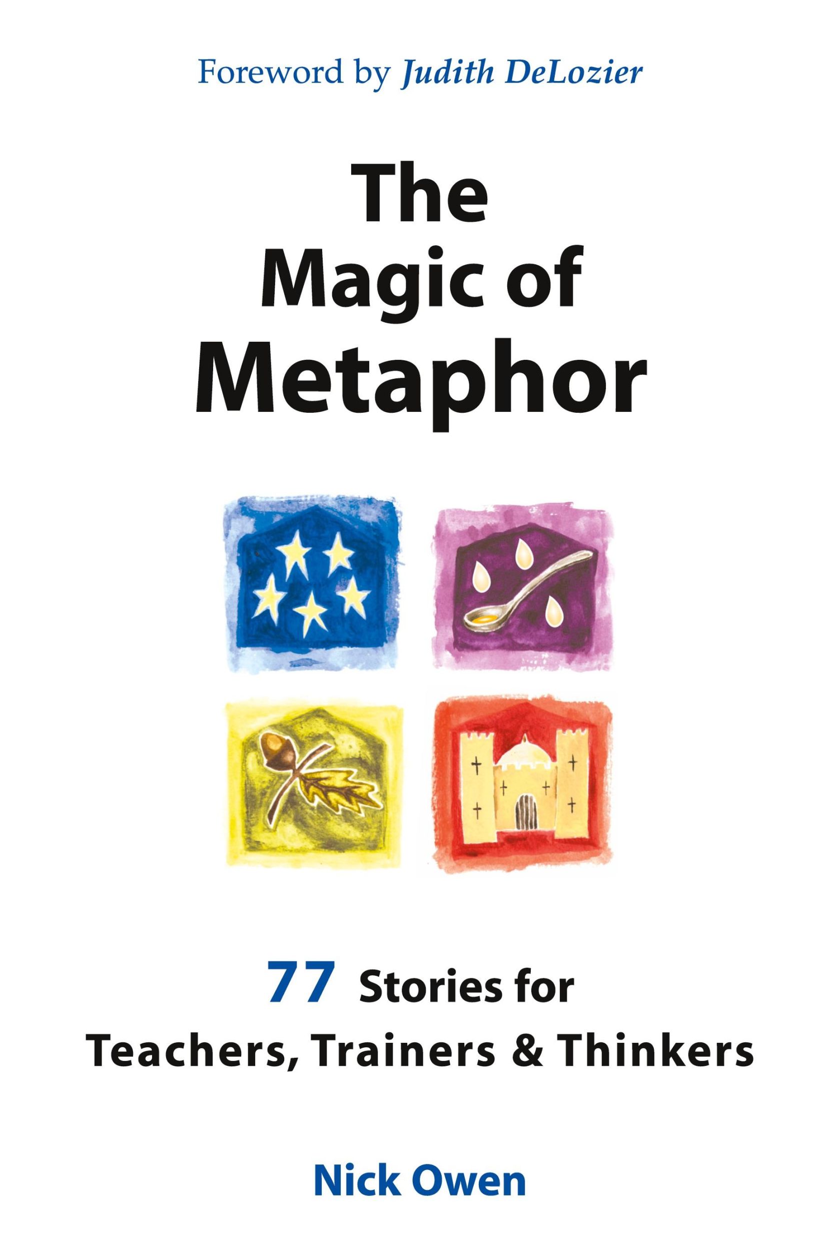 Cover: 9781899836703 | The Magic of Metaphor | 77 Stories for Teachers, Trainers and Thinkers