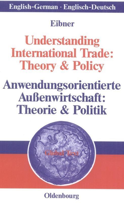 Cover: 9783486581409 | Understanding International Trade: Theory &amp; Policy /...