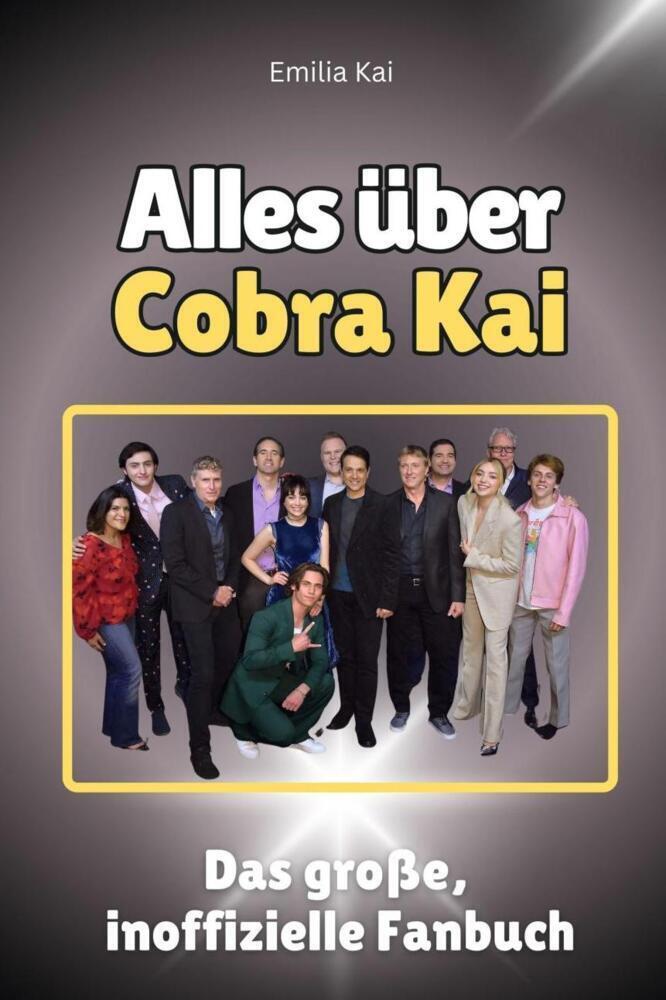 Cover: 9783759100511 | Alles über Cobra Kai - Komplett in Farbe | Emilia Kai | Taschenbuch