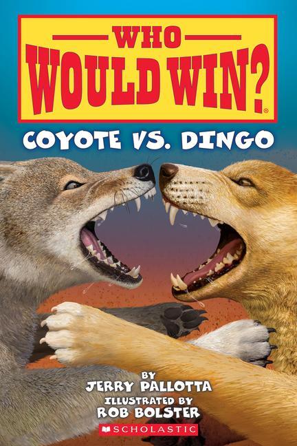 Cover: 9781338672183 | Who Would Win?: Coyote vs. Dingo | Jerry Pallotta | Taschenbuch | 2022