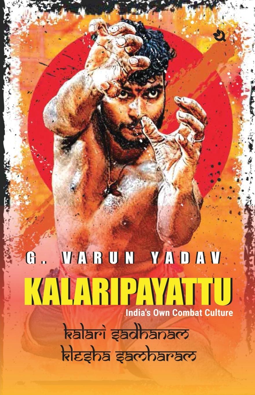 Cover: 9789358988673 | Kalaripayattu | India's Own Combat Culture | G. Varun Yadav | Buch