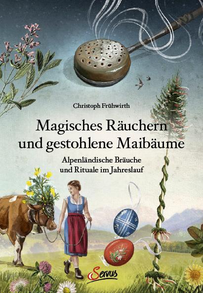 Cover: 9783710403750 | Magisches Räuchern und gestohlene Maibäume | Christoph Frühwirth