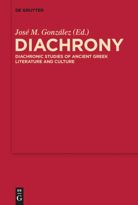 Cover: 9783110425376 | Diachrony | Diachronic Studies of Ancient Greek Literature and Culture