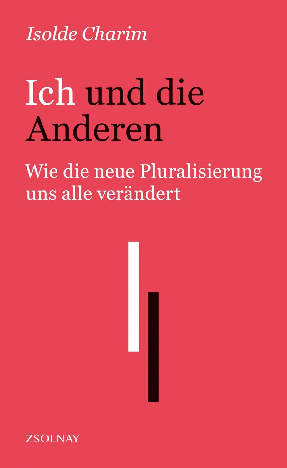 Cover: 9783552058880 | Ich und die Anderen | Wie die neue Pluralisierung uns alle verändert