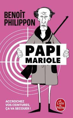 Cover: 9782253253198 | Papi Mariole | Roman policier | Benoît Philippon | Taschenbuch | 2025