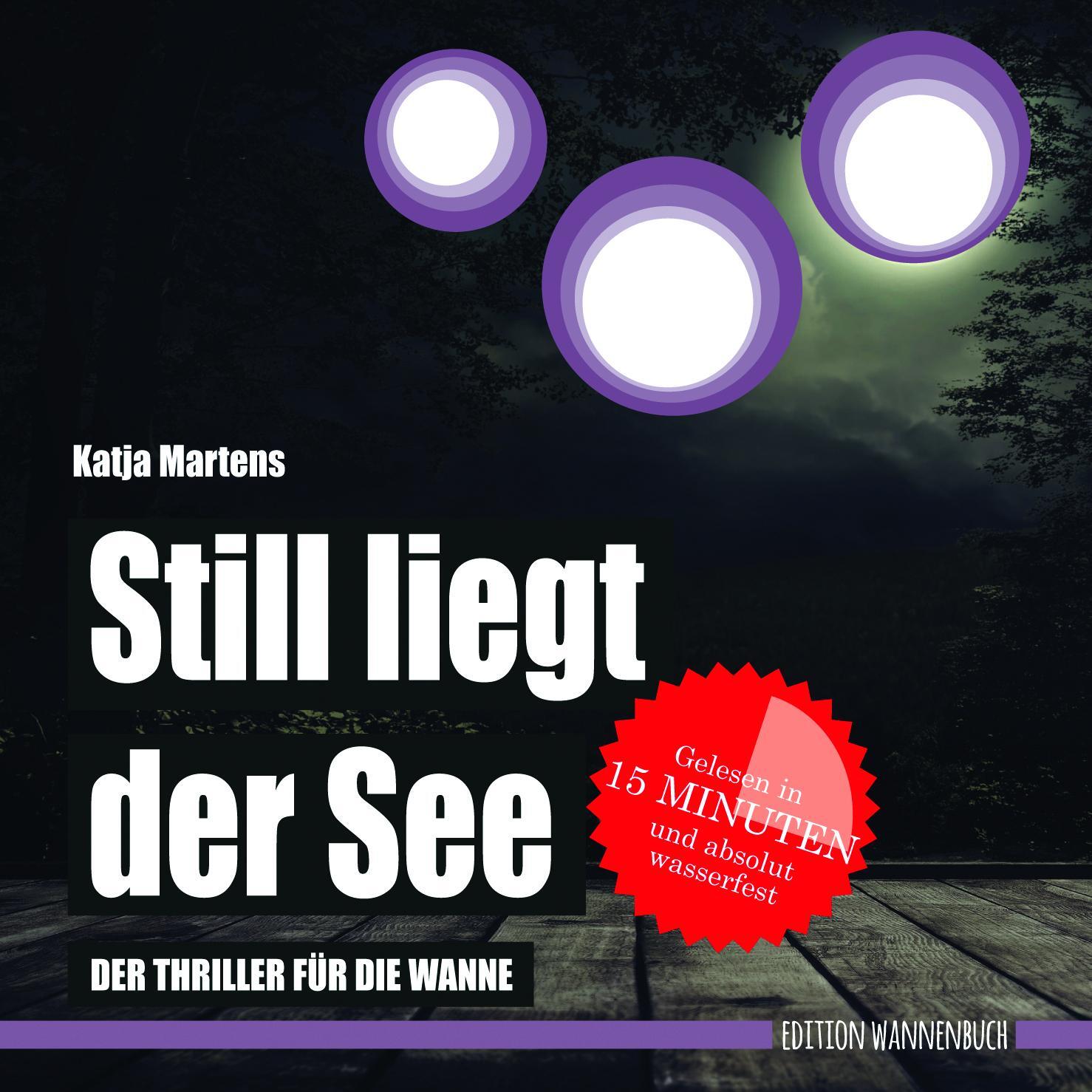 Cover: 9783947409006 | Still liegt der See | Der Thriller für die Wanne (Badebuch) | Martens