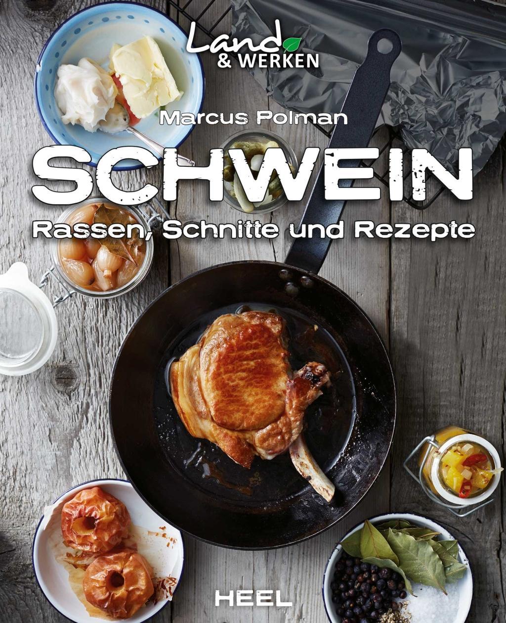 Cover: 9783958431607 | Schwein | Rassen, Schnitte und Rezepte, Land &amp; Werken | Marcus Polman