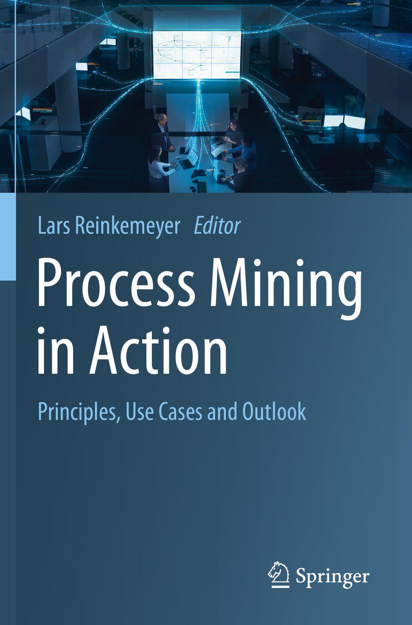 Cover: 9783030401740 | Process Mining in Action | Principles, Use Cases and Outlook | Buch