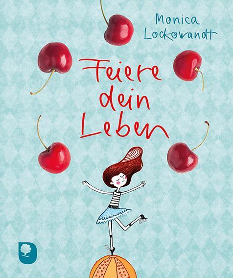 Cover: 9783869179759 | Feiere dein Leben | Monica Lockowandt | Taschenbuch | Eschbacher Mini