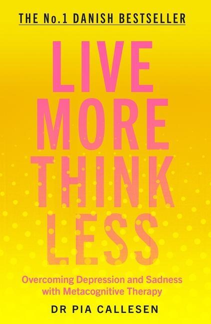 Cover: 9781785786686 | Live More Think Less | Pia Callesen | Taschenbuch | Englisch | 2020