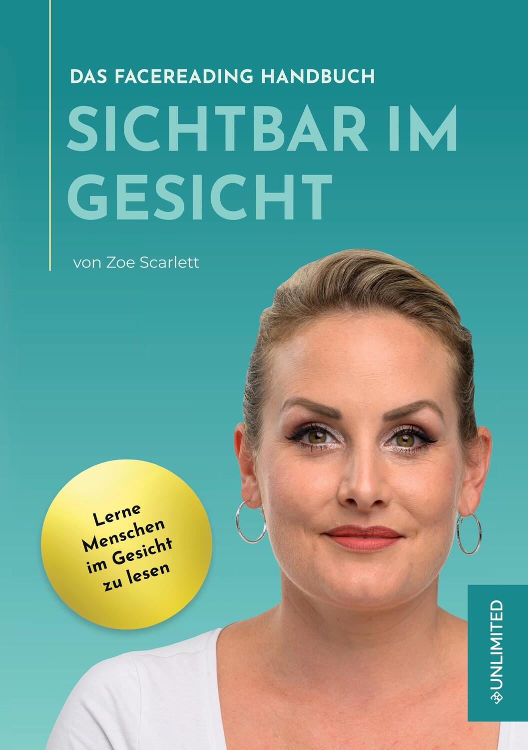 Cover: 9783952594513 | Sichtbar im Gesicht | Das FaceReading Handbuch | Zoe Scarlett | Buch