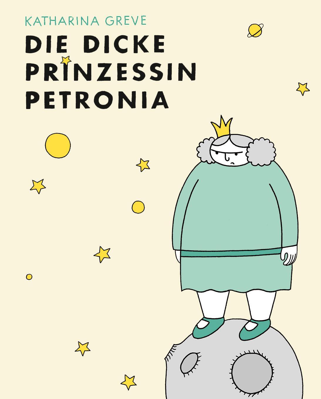 Cover: 9783964450081 | Die dicke Prinzessin Petronia | Katharina Greve | Buch | 104 S. | 2019