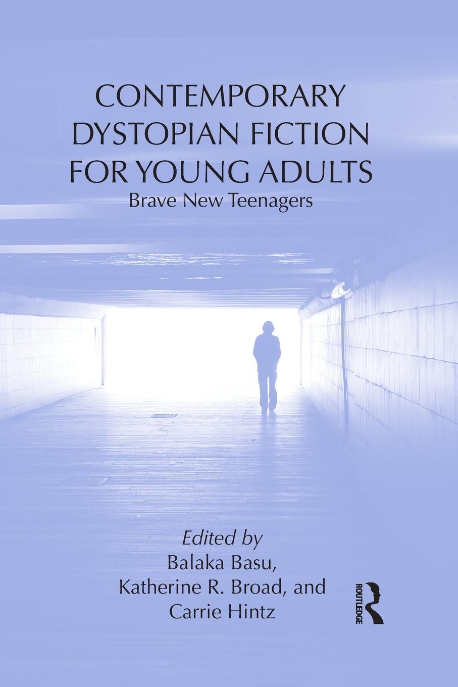 Cover: 9781138921924 | Contemporary Dystopian Fiction for Young Adults | Brave New Teenagers