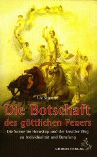 Cover: 9783899971118 | Die Botschaft des göttlichen Feuers | Liz Greene | Taschenbuch | 2004